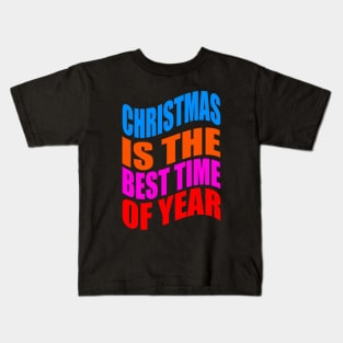 Christmas is the best time of year Kids T-Shirt